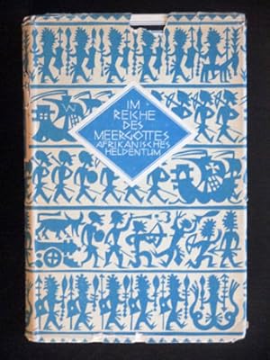 Imagen del vendedor de Im Reiche des Meergottes. Bilder aus dem Blhen und Vergehen einer Kultur des atlantischen Afrika. Afrikanisches Heldentum. Mit 9 Bildern von Fritz Wittlinger sowie 15 Leisten und 15 Vignetten von Elisabeth Mannsfeld. a la venta por Antiquariat und Verlag Nikolai Lwenkamp