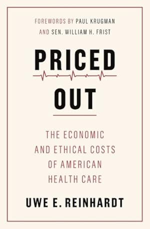 Immagine del venditore per Priced Out : The Economic and Ethical Costs of American Health Care venduto da GreatBookPrices