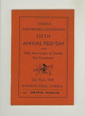 Oneida N.Y. Paid Firemen's Association Fifth Annual field Day, 1949 Oneida Fire Department 100th ...