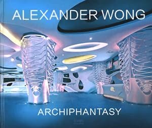 Image du vendeur pour Alexander Wong : Archiphantasy mis en vente par GreatBookPrices