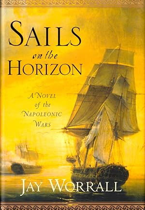 Imagen del vendedor de Sails on the Horizon: A Novel of the Napoleonic Wars a la venta por Kenneth Mallory Bookseller ABAA