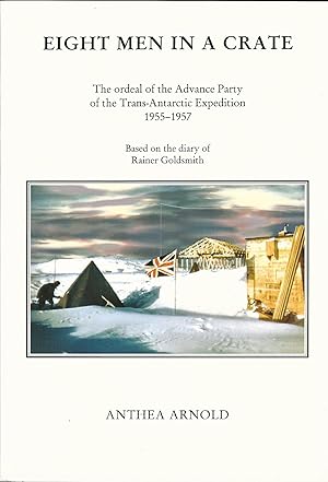 Image du vendeur pour Eight Men in a Crate: The Ordeal of the Advance Party of the Trans-Antarctic Expedition 1955-1957 mis en vente par Deeside Books