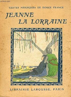 Seller image for Jeanne la bonne lorraine - Collection gestes hroques de douce France. for sale by Le-Livre