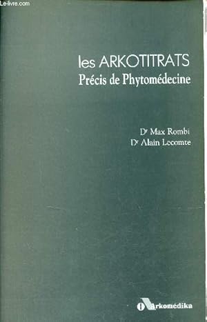 Image du vendeur pour Les Arkotitrats prcis de phytomdecine. mis en vente par Le-Livre