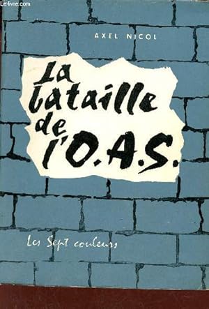 Bild des Verkufers fr La bataille de l'OAS. zum Verkauf von Le-Livre