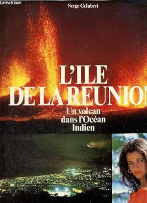 Seller image for L'le de la Runion. Un volcan dans l'Ocan Indien for sale by Le-Livre
