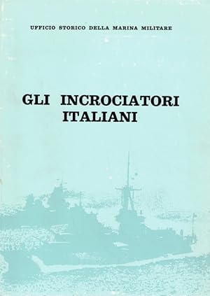 Bild des Verkufers fr Gli Incrociatori Italiani 1861-1964. zum Verkauf von Antiquariat Bernhardt