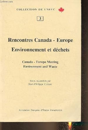 Bild des Verkufers fr Rencontres Canada- Europe, Environnement et dchets (Collection de l'AFEC n3) zum Verkauf von Le-Livre