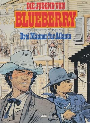 Die Jugend von Blueberry: Drei Männer für Atlanta ( Lieutenant Blueberry Band 31 ).