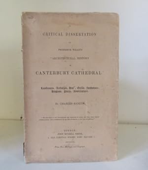 Image du vendeur pour A Critical Dissertation on Professor Willis's 'Architectural History of Canterbury Cathedral' mis en vente par BRIMSTONES