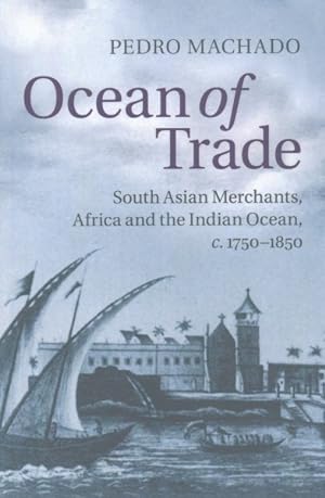 Imagen del vendedor de Ocean of Trade : South Asian Merchants, Africa and the Indian Ocean, C.1750-1850 a la venta por GreatBookPrices