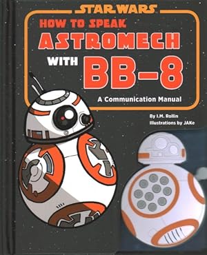 Imagen del vendedor de How to Speak Astromech With BB-8 a la venta por GreatBookPricesUK