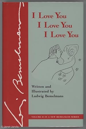 I Love You I Love You I Love You [Volume II in a new Bemelmans series]