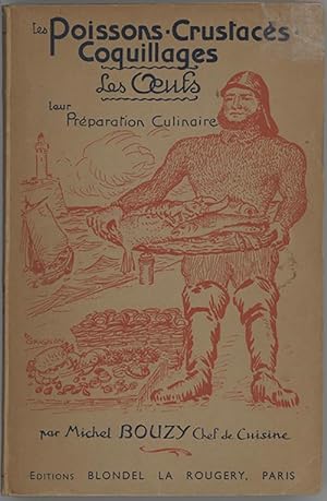 Imagen del vendedor de Les Poissons Crustaces Les Oeufs: Leur Preparation Culinaire [French Lang] a la venta por cookbookjj