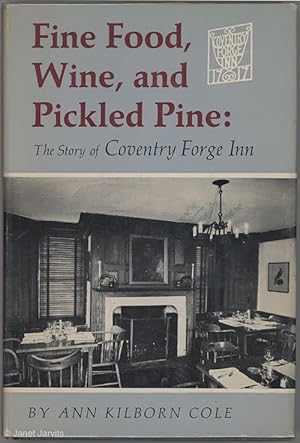 Fine Food, Wine and Pickled Pine : The Story of The Coventry Forge Inn