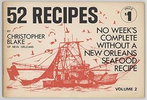 No Week's Complete Without A New Orleans Seafood Recipe: 52 Recipes; Volume 2