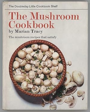 Mushroom Cookbook (The mushroom recipes that satisfy) [The Doubleday Little Cookbook Shelf]
