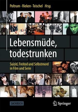 Immagine del venditore per Lebensmde, Todestrunken : Suizid, Freitod Und Selbstmord in Film Und Serie -Language: german venduto da GreatBookPrices