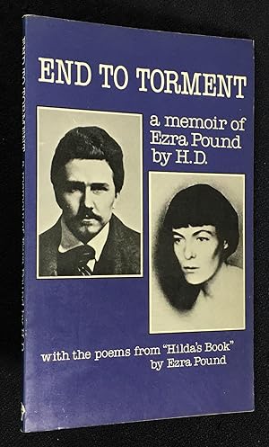 Immagine del venditore per End to Torment: a memoir of Ezra Pound by H.D., with the poems from 'Hilda's Book' by Ezra Pound. venduto da Chapel Books