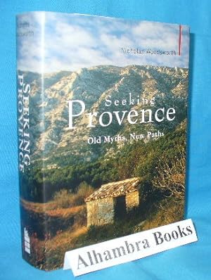 Image du vendeur pour Seeking Provence : Old Myths, New Paths mis en vente par Alhambra Books