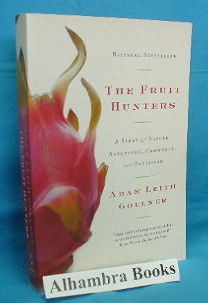 Imagen del vendedor de The Fruit Hunters : A Story of Nature, Adventure, Commerce and Obsession a la venta por Alhambra Books