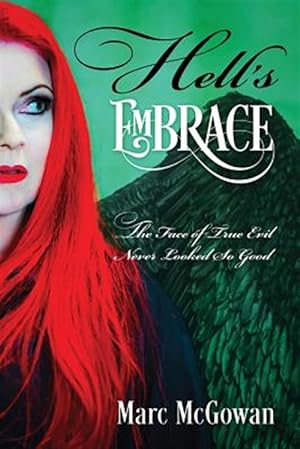 Imagen del vendedor de Hell's Embrace: The Face of True Evil Never Looked So Good a la venta por GreatBookPrices