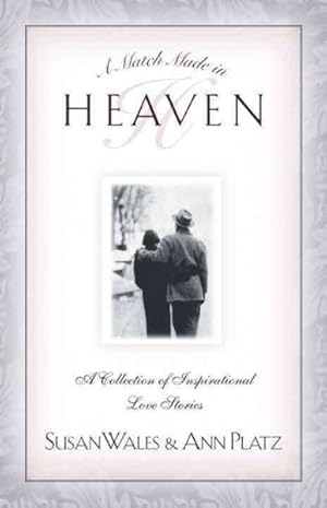 Imagen del vendedor de Match Made in Heaven : A Collection of Inspirational Love Stories a la venta por GreatBookPrices