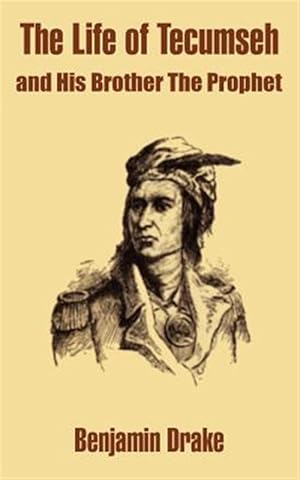 Immagine del venditore per Life of Tecumseh and His Brother the Prophet venduto da GreatBookPrices