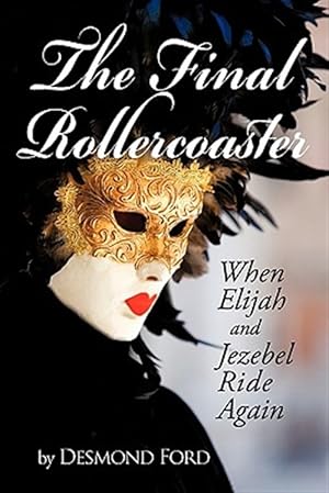 Imagen del vendedor de Final Rollercoaster : When Elijah and Jezebel Ride Again a la venta por GreatBookPrices