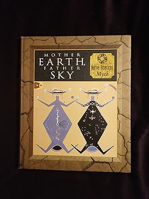 Seller image for MOTHER EARTH, FATHER SKY: NATIVE AMERICAN MYTH for sale by JB's Book Vault
