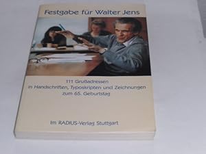 Festgabe fur Walter Jens: 111 Grussadressen in Handschriften, Typoskripten und Zeichnungen zum 65...