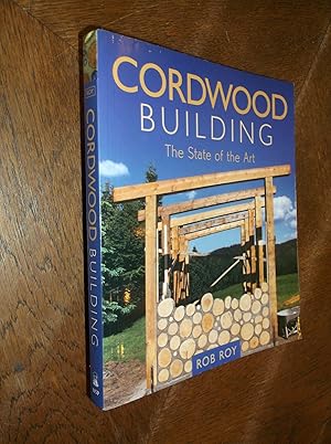 Cordwood Building: The State of the Art (Natural Building Series)