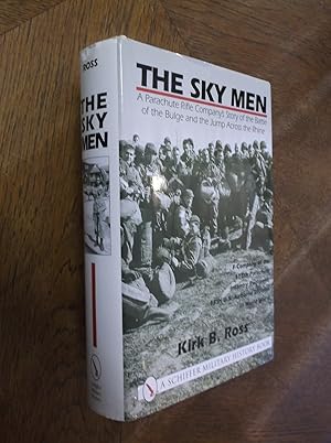 The Sky Men: A Parachute Rifle Company's Story of the Battle of the Bulge and the Jump Across the...