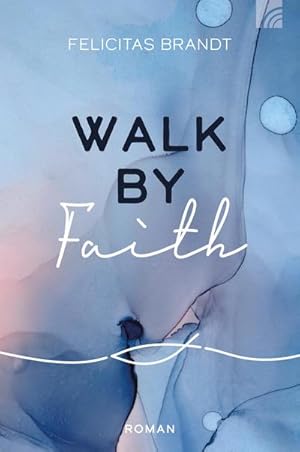 Bild des Verkufers fr Walk by FAITH zum Verkauf von AHA-BUCH GmbH