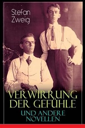 Seller image for Verwirrung Der Gef Hle Und Andere Novellen : Der Stern ber Dem Walde, Die Liebe Der Erika Ewald, Vergessene Tr ume, Geschichte in Der D mmerung, Angst, Untergang Eines Herzens, Vierundzwanzig Stunden Aus Dem Leben Einer Frau. -Language: german for sale by GreatBookPrices