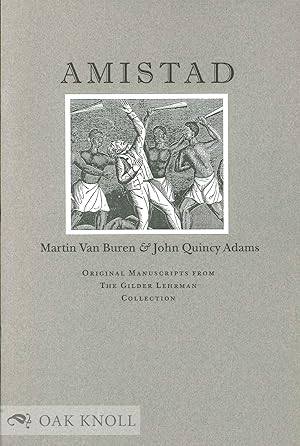 Seller image for AMISTAD: MARTIN VAN BUREN & JOHN QUINCY ADAMS for sale by Oak Knoll Books, ABAA, ILAB