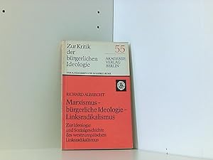 Bild des Verkufers fr Marxismus - brgerliche Ideologie - Linksradikalismus. Zur Ideologie und Sozialgeschichte des westeuropischen Linksradikalismus zum Verkauf von Book Broker