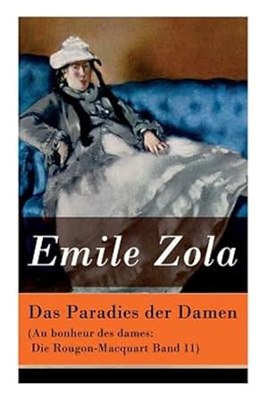 Seller image for Das Paradies Der Damen (Au Bonheur Des Dames: Die Rougon-macquart Band 11) -Language: german for sale by GreatBookPrices