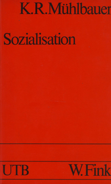 Sozialisation. Eine Einführung in Theorien und Modelle. Unter Mitarbeit von Burkhard von Münnich,...