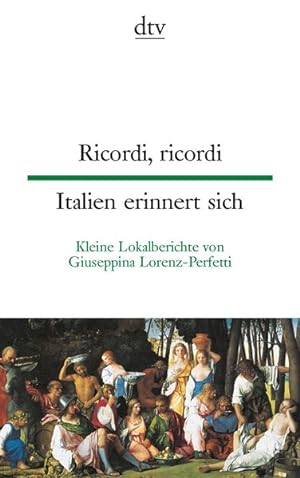 Bild des Verkufers fr Ricordi, ricordi Italien erinnert sich: Kleine Lokalberichte (dtv zweisprachig) zum Verkauf von Antiquariat Armebooks