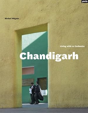 Chandigarh?Living with Le Corbusier