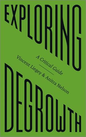 Image du vendeur pour Exploring Degrowth : A Critical Guide mis en vente par GreatBookPrices