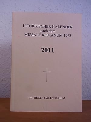 Bild des Verkufers fr Liturgischer Kalender nach dem Missale Romanum 1962. Ausgabe fr das Jahr 2011 zum Verkauf von Antiquariat Weber