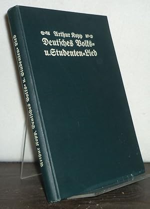 Bild des Verkufers fr Deutsches Volks- und Studenten-Lied in vorklassischer Zeit. Im Anschlu an die bisher ungedruckte von-Crailsheimsche Liederhandschrift der Kniglichen Bibliothek zu Berlin quellenmig dargestellt von Arthur Kopp. zum Verkauf von Antiquariat Kretzer