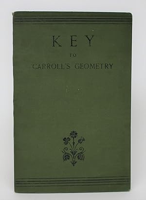 Key to Carroll's Geometry Consisting of Solutions to the Exercises in Solid Geometry
