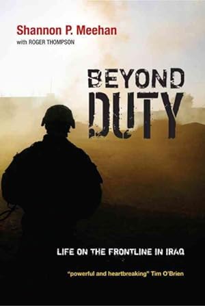 Seller image for Beyond Duty : Life on the Frontline in Iraq for sale by GreatBookPrices
