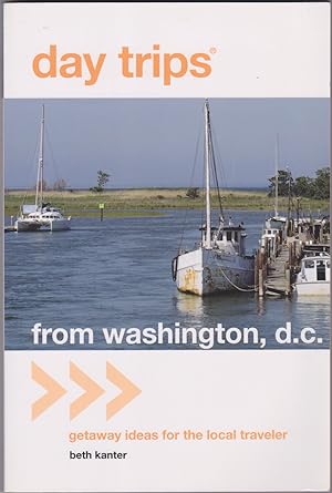 Seller image for Day Trips from Washington, D.C.: Getaway Ideas for the Local Traveler for sale by Books of the World