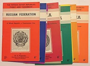 The Fifteen Soviet Socialist Republics today and tomorrow [incomplete group of nine pamphlets fro...