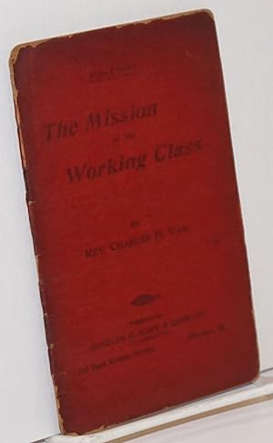 Bild des Verkufers fr The mission of the working class zum Verkauf von Bolerium Books Inc.