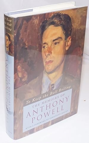 Imagen del vendedor de To Keep the Ball Rolling: the memoirs of Anthony Powell a la venta por Bolerium Books Inc.
